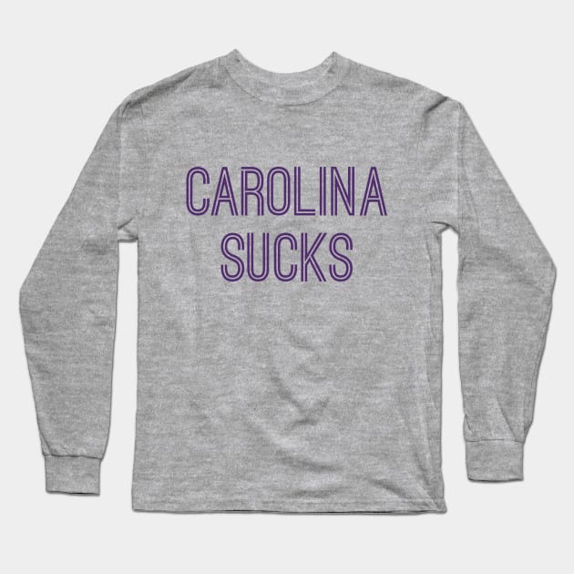 Carolina Sucks (Purple Text) Long Sleeve T-Shirt by caknuck